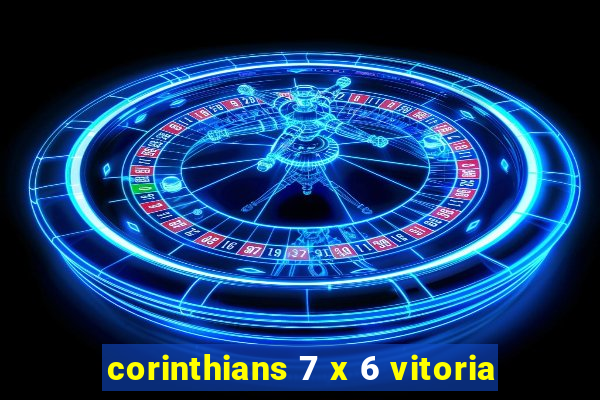 corinthians 7 x 6 vitoria